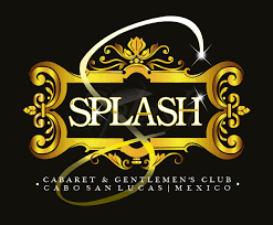 Splash Cabaret - Gentlemen's Club | The Crown Jewel of Cabo Nightlife